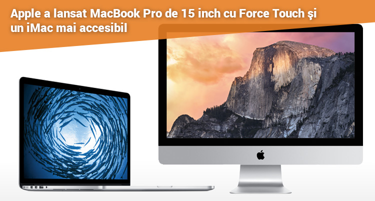 S-a lansat un nou iMac si un nou Macbook pro cu force touch