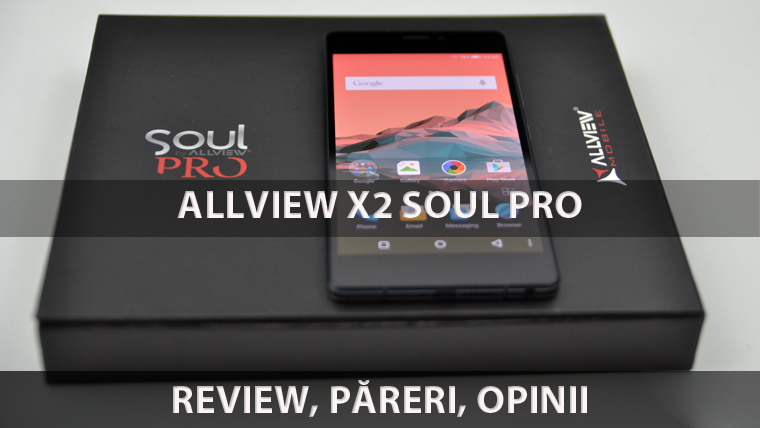 Review pentru Allview X2 Soul Pro