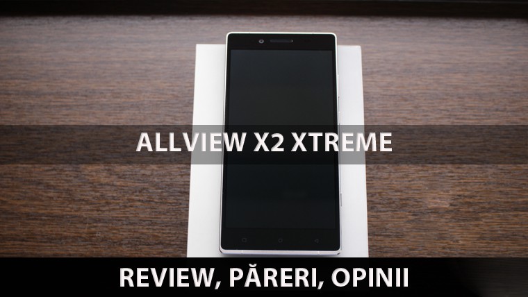 Review si pareri despre Allview X2 Xtreme