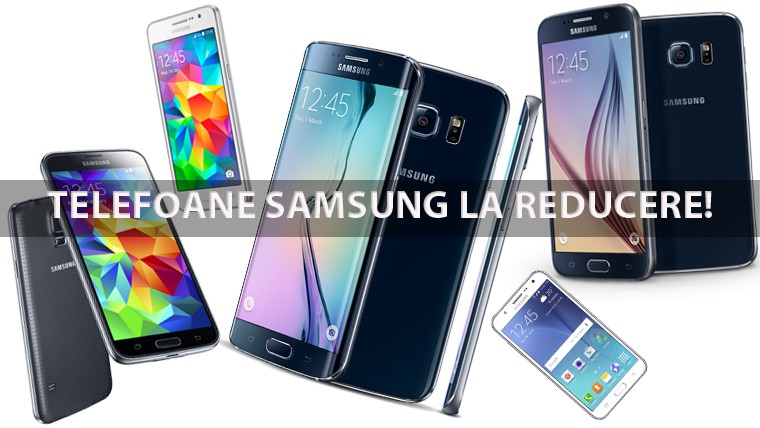 Telefoanele Samsung au reduceri!