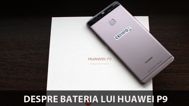 Huawei P9 despre baterie articol
