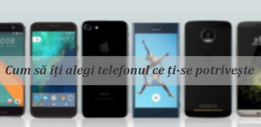 Cum îți alegi telefonul ce ți-se potrivește?